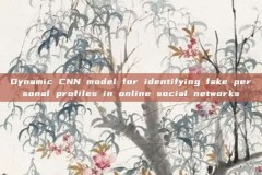 Dynamic CNN model for identifying fake personal profiles in online social networks