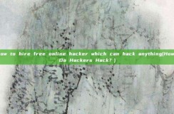 how to hire free online <strong>hacker</strong> which can hack anything(How Do <strong>hacker</strong>s Hack?)