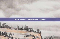 hire <strong>hacker</strong> net(<strong>hacker</strong> Typer)