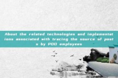 About the related technologies and implementations associated with tracing the source of posts by PDD employees