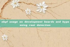 ebpf usage on development boards and bypassing root detection