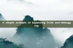 A simple example of bypassing frida anti-debugging