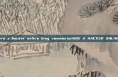 hire a <strong>hacker</strong> online blog comments(HIRE A <strong>hacker</strong> ONLINE)