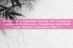 Analysis of a Separated Storage and Computing Lakehouse Architecture Supporting Multi-Model Data Analysis Exploration (Part 1)