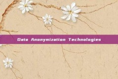 Data Anonymization Technologies