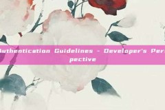Authentication Guidelines - Developer's Perspective