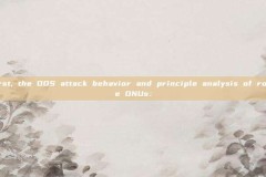 First, the DOS attack behavior and principle analysis of rogue ONUs: