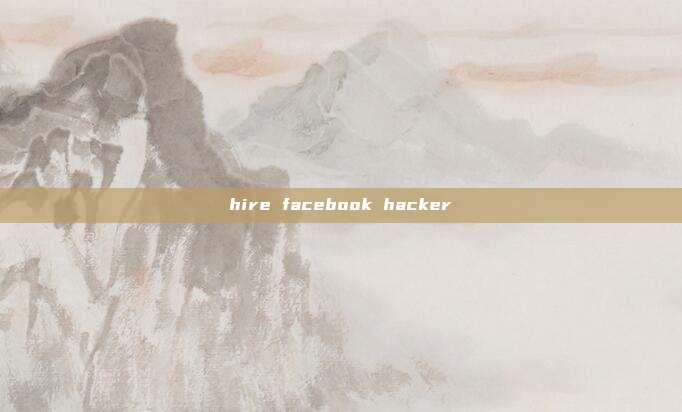 hire facebook hacker