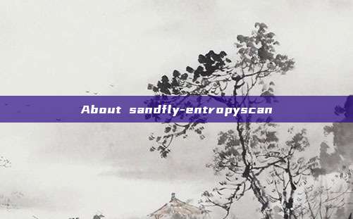 About sandfly-entropyscan