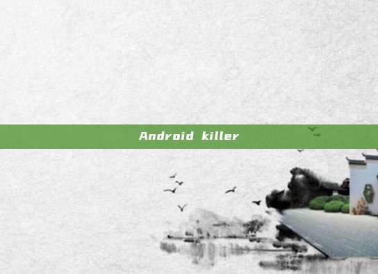 Android killer