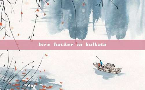 hire hacker in kolkata