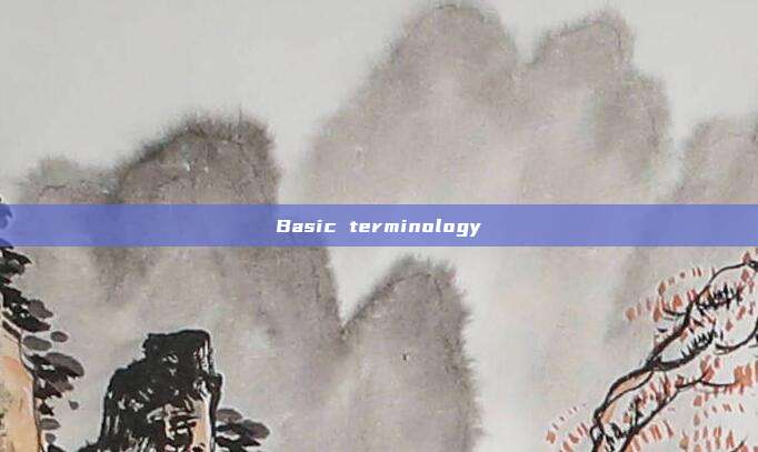 Basic terminology
