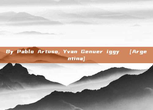 By Pablo Artuso, Yvan Genuer iggy   [Argentina]