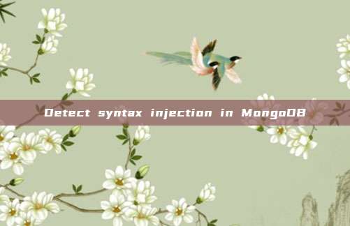 Detect syntax injection in MongoDB
