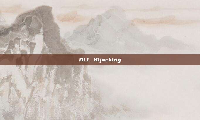 DLL Hijacking