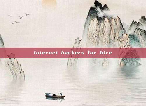 internet hackers for hire