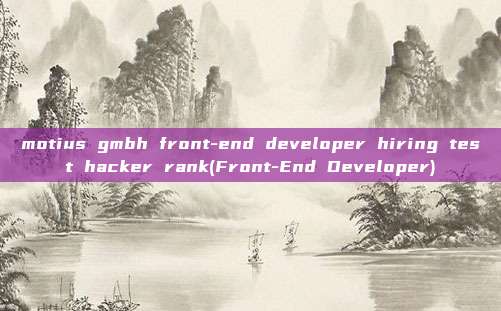 motius gmbh front-end developer hiring test hacker rank(Front-End Developer)