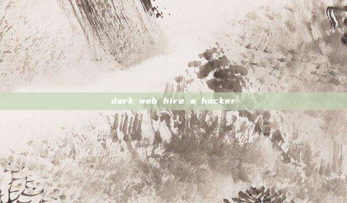 dark web hire a hacker