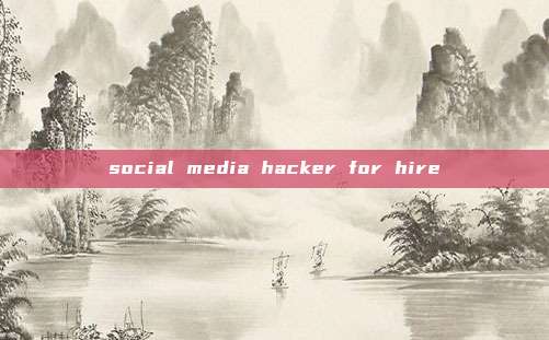 social media hacker for hire