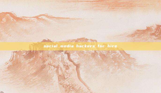 social media hackers for hire
