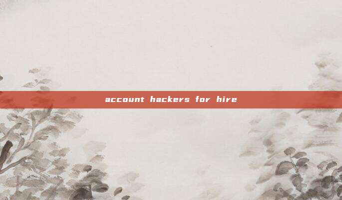 account hackers for hire