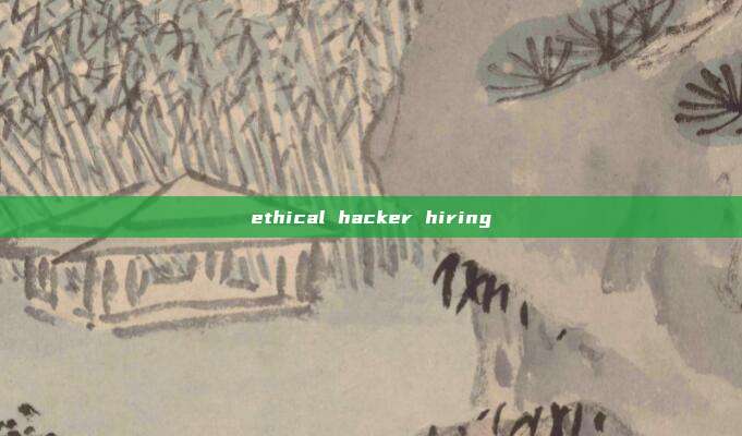 ethical hacker hiring