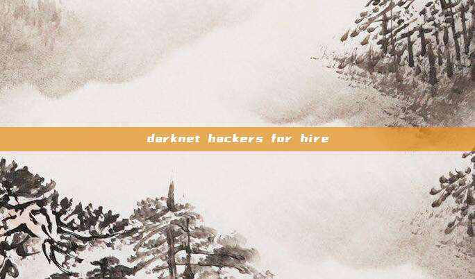 darknet hackers for hire