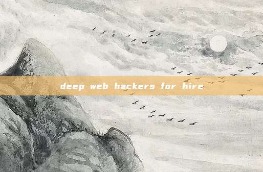 deep web hackers for hire