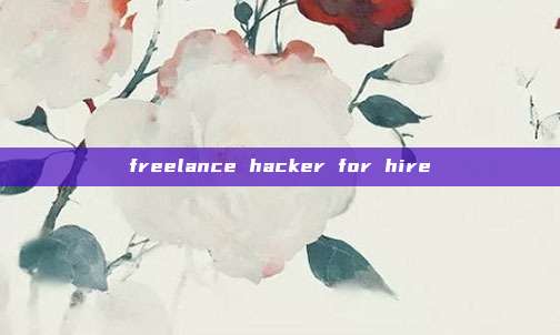 freelance hacker for hire