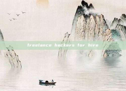 freelance hackers for hire