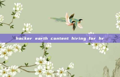 hacker earth content hiring for hr
