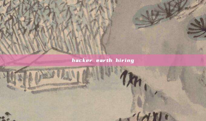 hacker earth hiring