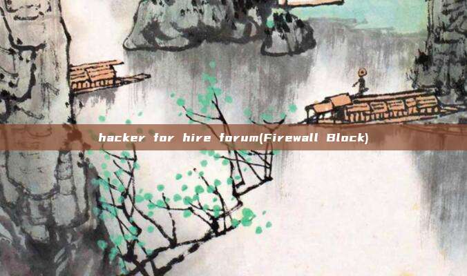 hacker for hire forum(Firewall Block)