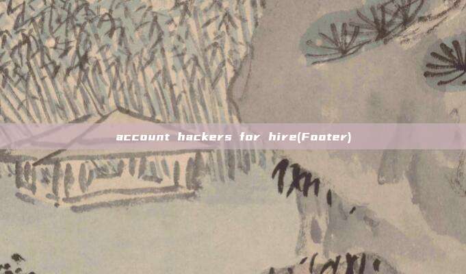 account hackers for hire(Footer)