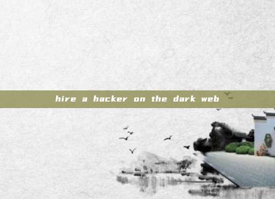 hire a hacker on the dark web