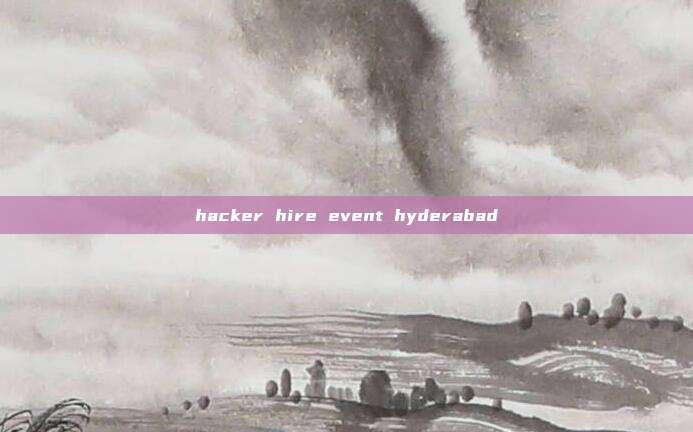 hacker hire event hyderabad
