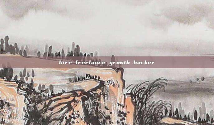 hire freelance growth hacker