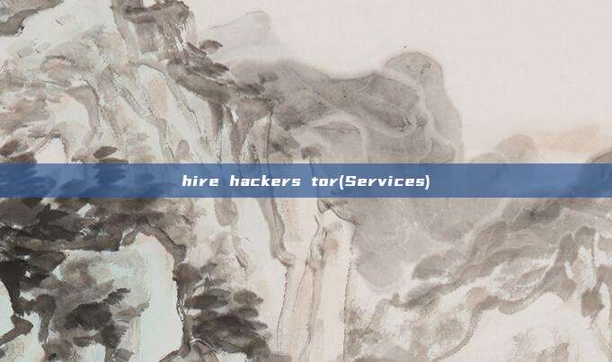 hire hackers tor(Services)