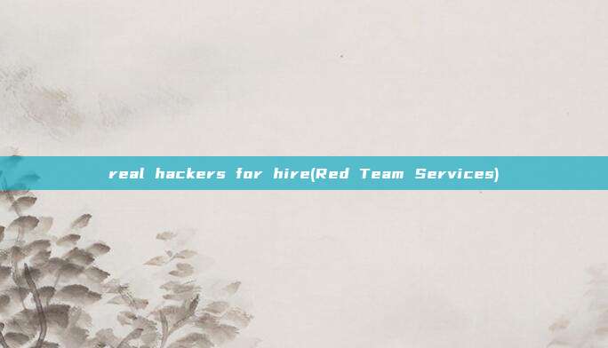real hackers for hire(Red Team Services)