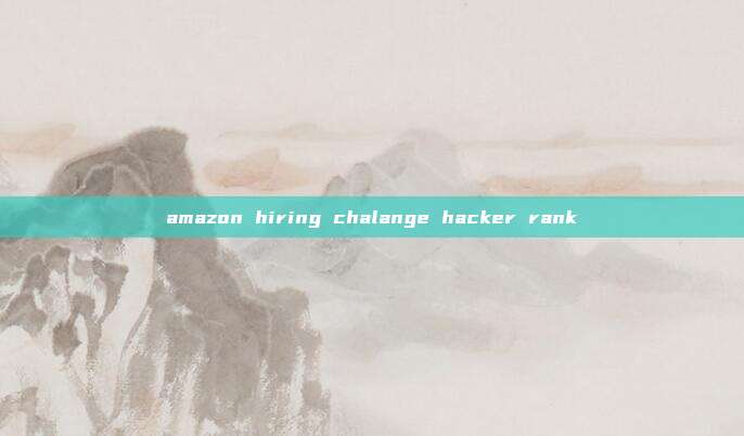 amazon hiring chalange hacker rank