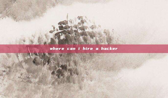 where can i hire a hacker