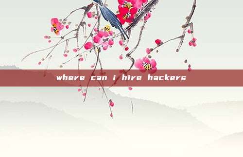 where can i hire hackers