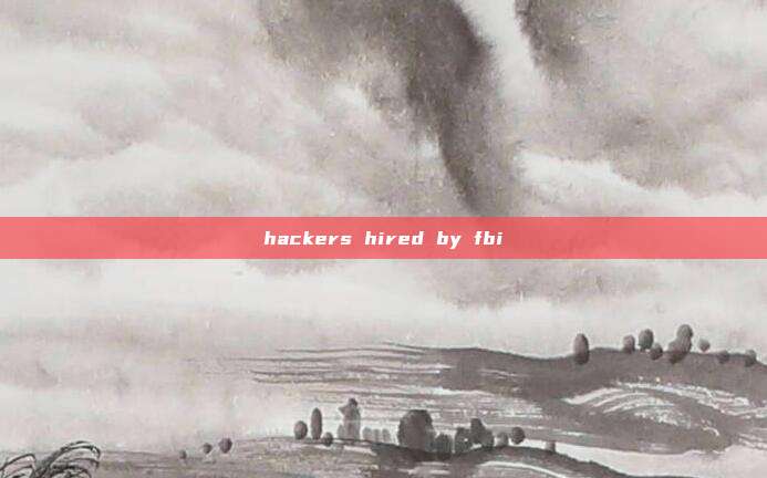 hackers hired by fbi