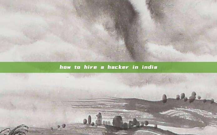 how to hire a hacker in india
