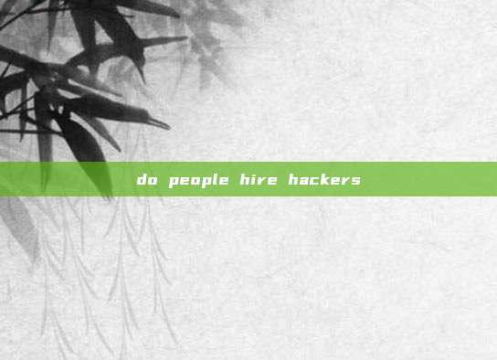 do people hire hackers
