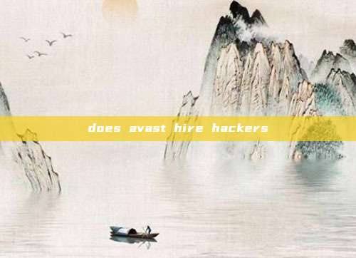 does avast hire hackers
