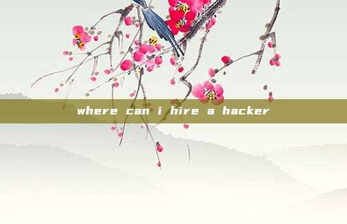 where can i hire a hacker