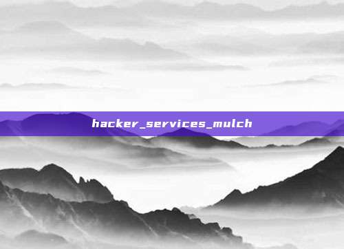 hacker_services_mulch