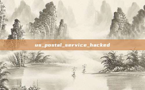 us_postal_service_hacked