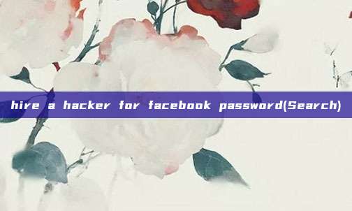 hire a hacker for facebook password(Search)